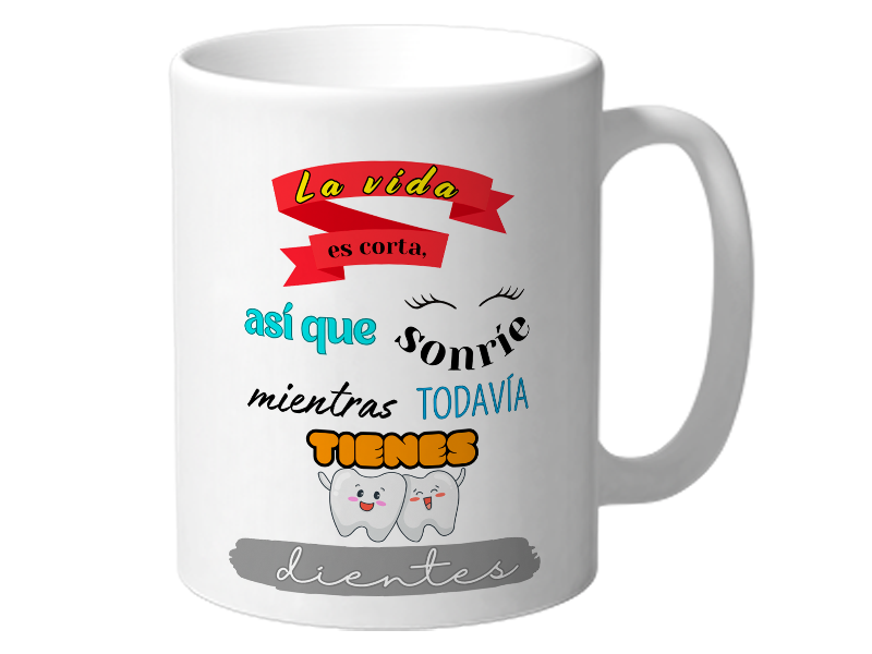 La vida es corta así que sonríe mientras todavía tienes dientes