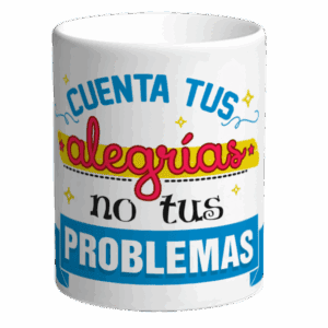 Cuenta tus alegrías, no tus problemas